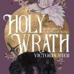 Holy Wrath By Victoria Mier