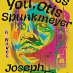 God Bless You, Otis Spunkmeyer By Joseph Earl Thomas