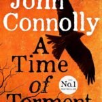 A Time of Torment By John Connolly