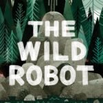 The Wild Robot By Peter Brown