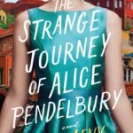 The Strange Journey of Alice Pendelbury By Marc Levy
