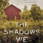 The Shadows We Hide By Allen Eskens