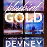 Bluebird Gold By Devney Perry