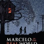 Marcelo in the Real World By Francisco X. Stork