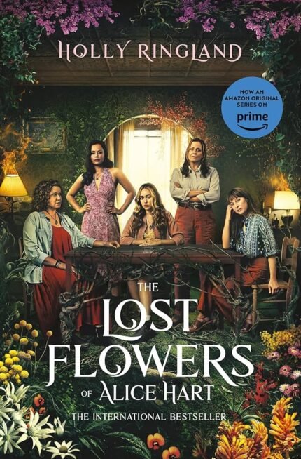 The Lost Flowers of Alice Hart  By Holly Ringland