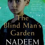 The Blind Man's Garden By Nadeem Aslam