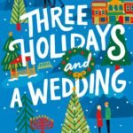 Three Holidays and a Wedding By Uzma Jalaluddin