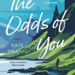 The Odds of You By Kate Dramis