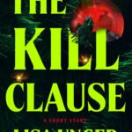 The Kill Clause By Lisa Unger