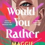 Would You Rather  By Maggie Alderson
