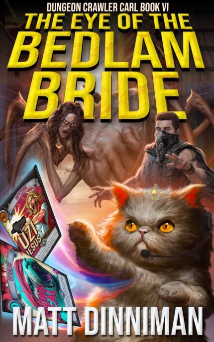 The Eye of the Bedlam Bride By Matt Dinniman