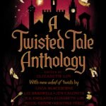 A Twisted Tale Anthology By Elizabeth Lim