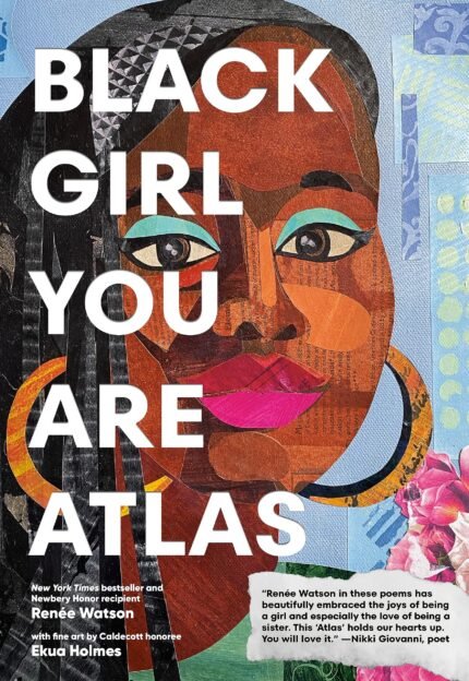 Black Girl You Are Atlas By Renée Watson