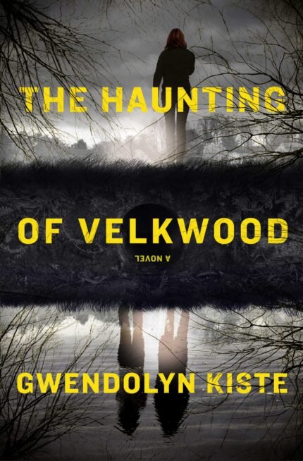 The Haunting of Velkwood By Gwendolyn Kiste