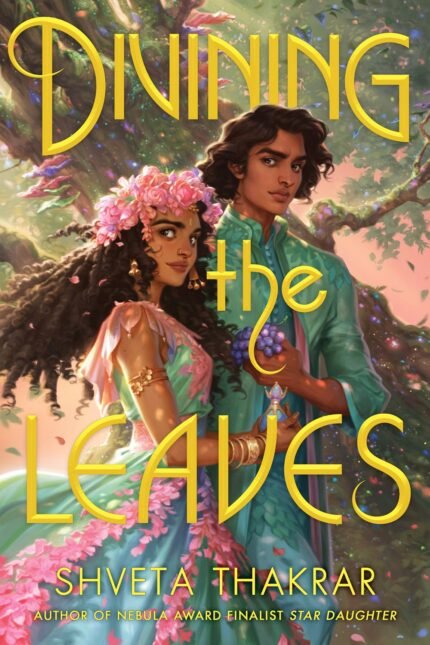 Divining the Leaves By Shveta Thakrar