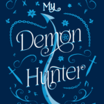 My Demon Hunter  By Aurora Ascher