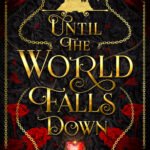 Until the World Falls Down  By Jordan Lynde