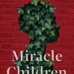 Miracle Children: Race, Education, and a True Story of False Promises By Katie Benner