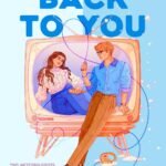 And Now, Back to You  By B.K. Borison