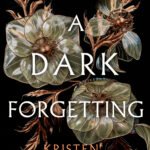 A Dark Forgetting By Kristen Ciccarelli