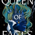 Queen of Faces By Petra Lord