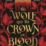 The Wolf and the Crown of Blood By Elizabeth May