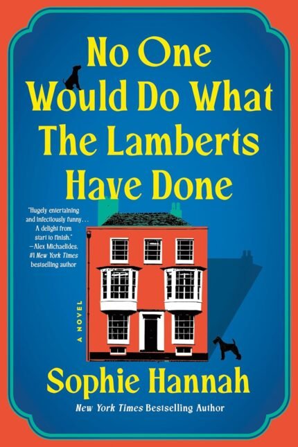 No One Would Do What the Lamberts Have Done By Sophie Hannah