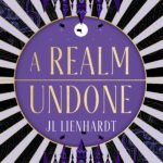 A Realm Undone By J.L. Lienhardt