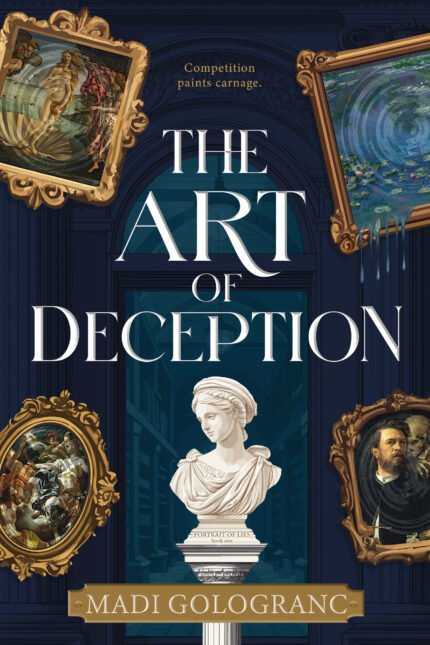 The Art of Deception By Madi Gologranc