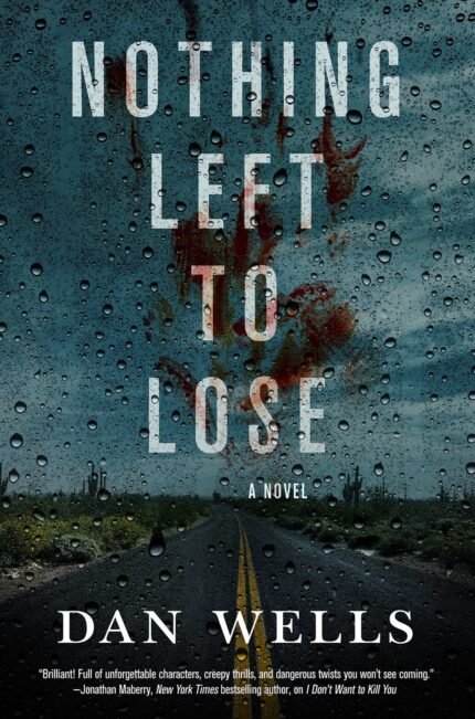 Nothing Left to Lose By Dan Wells