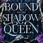 Bound to the Shadow Queen  By Robin D. Mahle