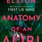 Anatomy of an Alibi By Ashley Elston