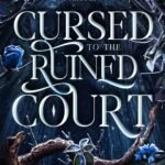 Cursed to the Ruined Court By Robin D. Mahle