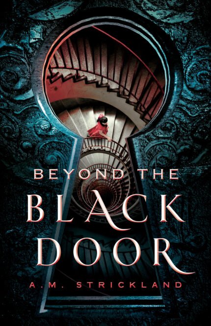 Beyond the Black Door By A.M. Strickland