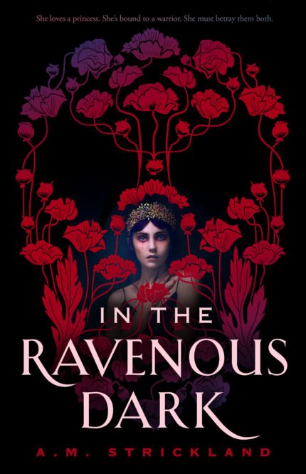 In the Ravenous Dark By A.M. Strickland