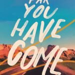 How Far You Have Come: Musings on Beauty and Courage By Morgan Harper Nichols