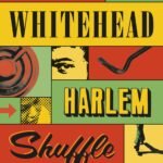 Harlem Shuffle By Colson Whitehead