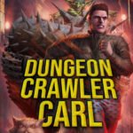 Dungeon Crawler Carl  By Matt Dinniman