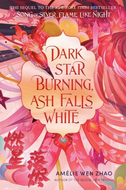 Dark Star Burning, Ash Falls White  By Amélie Wen Zhao