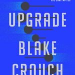 Upgrade By Blake Crouch