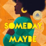 Someday, Maybe By Onyi Nwabineli