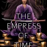 The Empress of Time By Kylie Lee Baker