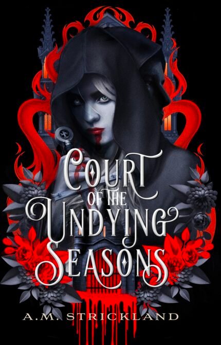 Court of the Undying Seasons By A.M. Strickland