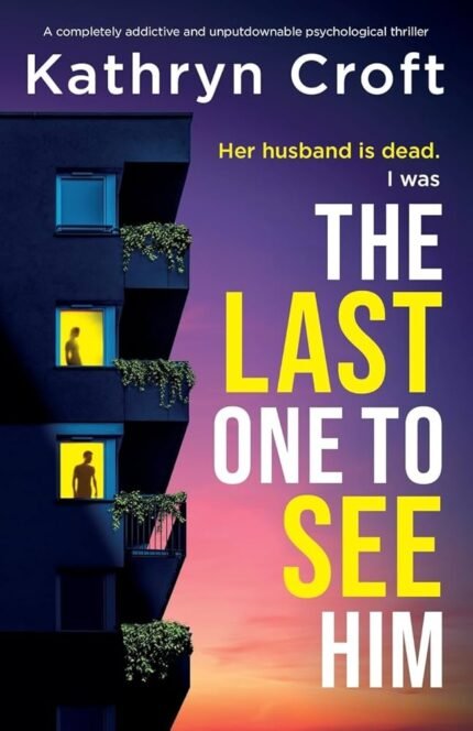 The Last One to See Him By Kathryn Croft