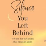 In the Silence you left Behind: by Sumitra Manda