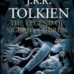 The Legend of Sigurd & Gudrún By J.R.R. Tolkien