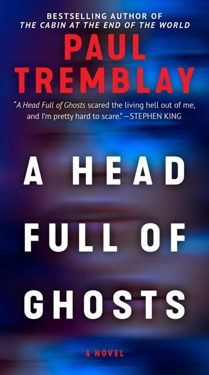 A Head Full of Ghosts By Paul Tremblay