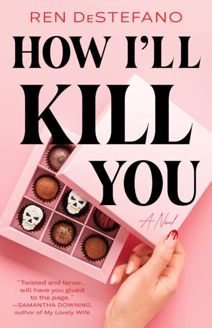 How I'll Kill You  By Ren DeStefano