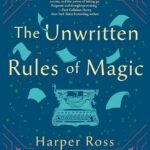 The Unwritten Rules of Magic  By Harper Ross