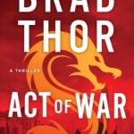 Act of War By Brad Thor